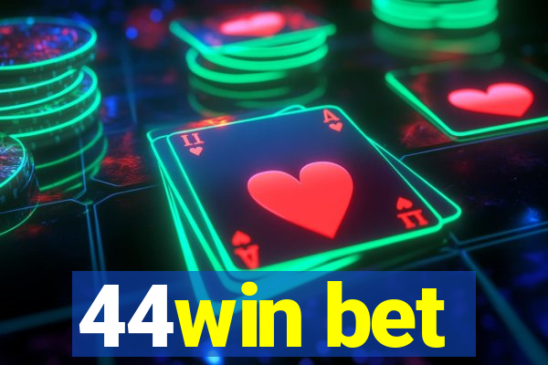 44win bet